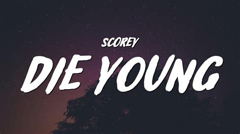 die young lyrics scorey.